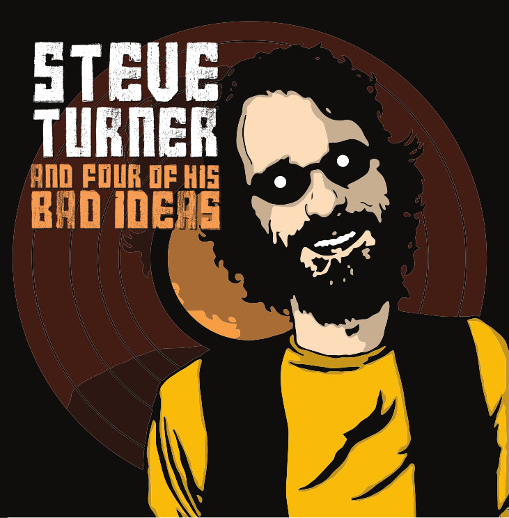 Tym records 033 Steve Turner and Four of his Bad Ideas 7 inch