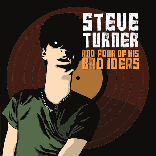 Tym records 033 Steve Turner and Four of his Bad Ideas 7 inch